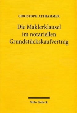 Die Maklerklausel im notariellen Grundstückskaufvertrag