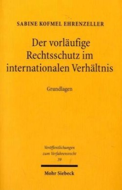 Der vorläufige Rechtsschutz im internationalen Verhältnis