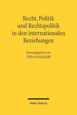 Recht, Politik und Rechtspolitik in den internationalen Beziehungen