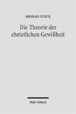 Die Theorie der christlichen Gewißheit