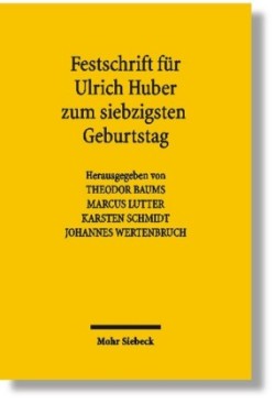Festschrift für Ulrich Huber zum siebzigsten Geburtstag