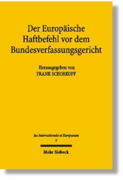 Der Europäische Haftbefehl vor dem Bundesverfassungsgericht