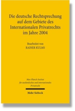 Die deutsche Rechtsprechung auf dem Gebiete des Internationalen Privatrechts im Jahre 2004