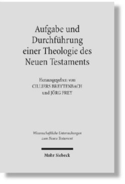 Aufgabe und Durchführung einer Theologie des Neuen Testaments