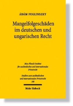 Mangelfolgeschäden im deutschen und ungarischen Recht