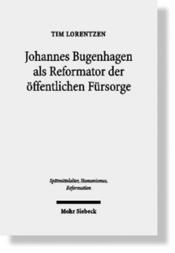 Johannes Bugenhagen als Reformator der öffentlichen Fürsorge