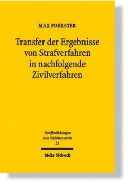 Transfer der Ergebnisse von Strafverfahren in nachfolgende Zivilverfahren