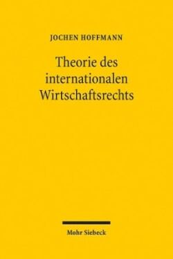 Theorie des internationalen Wirtschaftsrechts