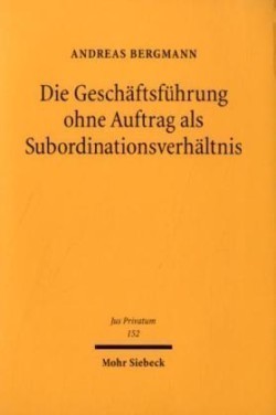 Die Geschäftsführung ohne Auftrag als Subordinationsverhältnis