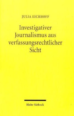 Investigativer Journalismus aus verfassungsrechtlicher Sicht