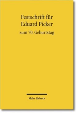 Festschrift für Eduard Picker zum 70. Geburtstag am 3. November 2010