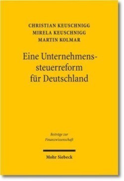 Eine Unternehmenssteuerreform für Deutschland