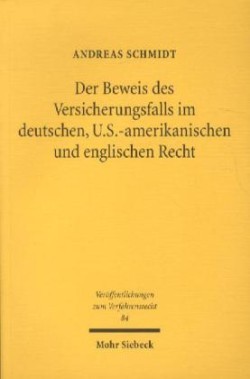 Der Beweis des Versicherungsfalls im deutschen, U.S.-amerikanischen und englischen Recht