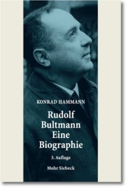 Rudolf Bultmann - Eine Biographie