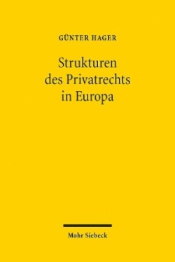 Die Strukturen des Privatrechts in Europa