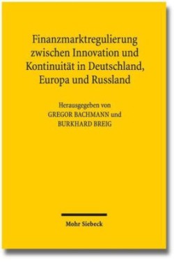 Finanzmarktregulierung zwischen Innovation und Kontinuität in Deutschland, Europa und Russland