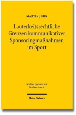 Lauterkeitsrechtliche Grenzen kommunikativer Sponsoringmaßnahmen im Sport