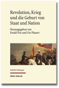 Revolution, Krieg und die Geburt von Staat und Nation