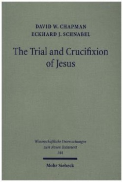 Trial and Crucifixion of Jesus Texts and Commentary