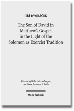 Son of David in Matthew's Gospel in the Light of the Solomon as Exorcist Tradition