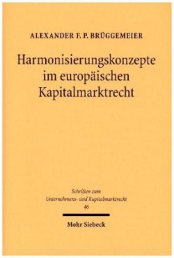 Harmonisierungskonzepte im europaischen Kapitalmarktrecht