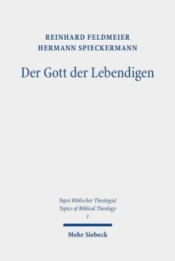 Der Gott der Lebendigen Eine biblische Gotteslehre