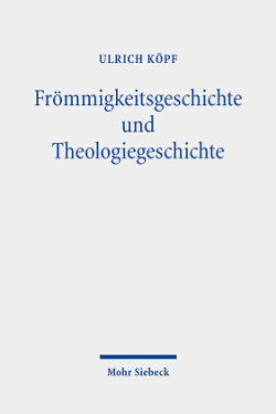 Frömmigkeitsgeschichte und Theologiegeschichte