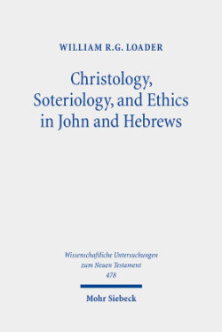 Christology, Soteriology, and Ethics in John and Hebrews