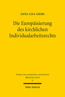 Die Europäisierung des kirchlichen Individualarbeitsrechts