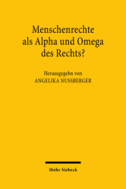 Menschenrechte als Alpha und Omega des Rechts?