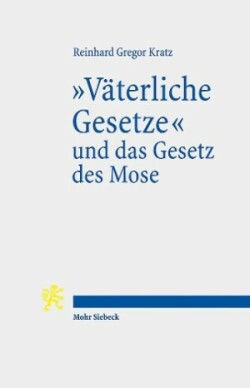 "Väterliche Gesetze" und das Gesetz des Mose Die Rolle der Tora im judaischen Aufstand gegen Antiochos IV