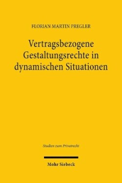 Vertragsbezogene Gestaltungsrechte in dynamischen Situationen