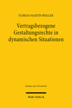 Vertragsbezogene Gestaltungsrechte in dynamischen Situationen