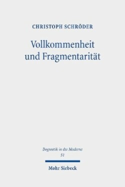 Vollkommenheit und Fragmentarität