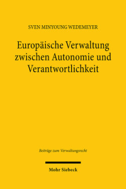 Europäische Verwaltung zwischen Autonomie und Verantwortlichkeit