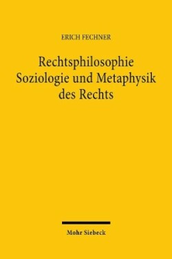 Rechtsphilosophie. Soziologie und Metaphysik des Rechts