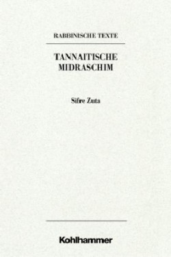 Rabbinische Texte, Zweite Reihe: Tannaitische Midraschim. Band III A: Sifre Zuta