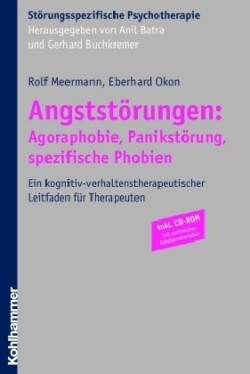 Angststörungen: Agoraphobie, Panikstörung, spezifische Phobien, m. CD-ROM