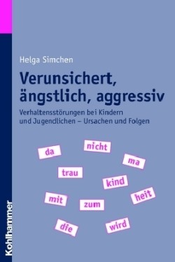 Verunsichert, ängstlich, aggressiv