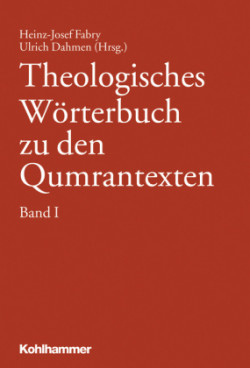 Theologisches Wörterbuch zu den Qumrantexten. Band 1