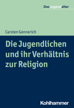 Die Jugendlichen und ihr Verhältnis zu Glaube, Religion und Sinnsuche