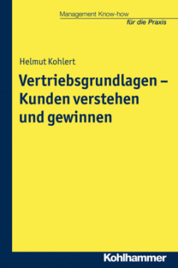 Vertriebsgrundlagen - Kunden verstehen und gewinnen