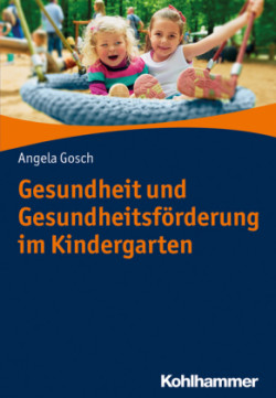 Gesundheit und Gesundheitsförderung in Kindertagesstätten