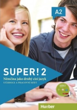 Super! 2 Kursbuch und Arbeitsbuch mit Audio-CD zum Arbeitsbuch (Tschechische Ausgabe) s kódem