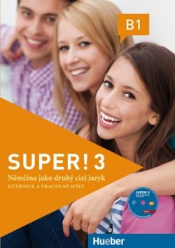 Super! 3 Kursbuch und Arbeitsbuch mit Audio-CD zum Arbeitsbuch (Tschechische Ausgabe) s kódem