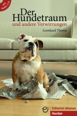 Hueber Editorial Idiomas: Der Hundetraum und Andere Verwirrungen Buch Mit Audio-cd