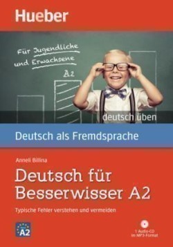 Deutsch Üben für Besserwisser A2: Typische Fehler verstehen und vermeiden