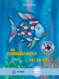 Der Regenbogenfisch. Arc-En-Ciel, Deutsch-Französisch