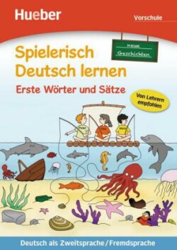 Spielerisch Deutsch lernen, Neue Geschichten - Erste Wörter und Sätze - Vorschule