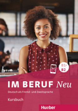 Im Beruf NEU B1+/B2, Kursbuch